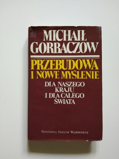 Zdjęcie oferty: Michaił Gorbaczow Przebudowa i nowe myślenie