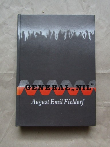 Zdjęcie oferty: „Generał „Nil” August Emil Fieldorf” M. Fieldorf