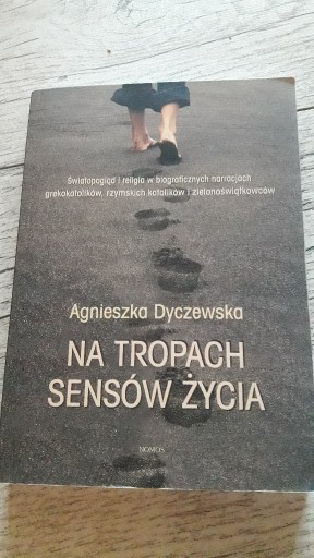 Zdjęcie oferty: Na tropach sensów życia Agnieszka Dyczewska