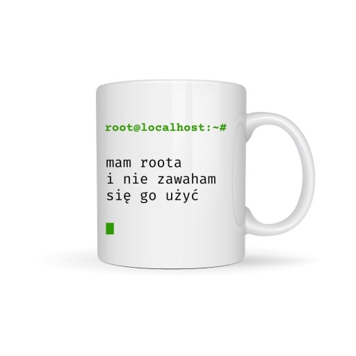 Zdjęcie oferty: Kubek „Mam roota i nie zawaham się go użyć” – dla admina / informatyka