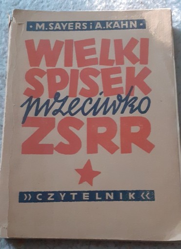 Zdjęcie oferty: Wielki spisek przeciwko ZSRR;  M.Sayers; A.Kahn