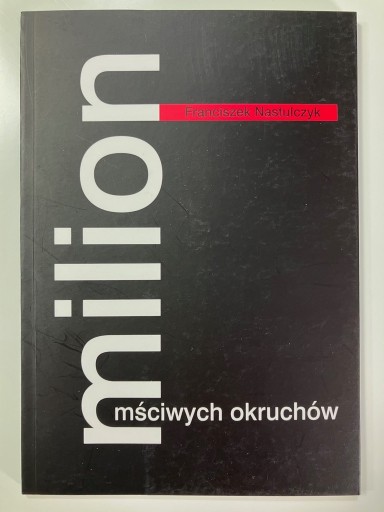 Zdjęcie oferty: Milion mściwych okruchów - Franciszek Nastulczyk 