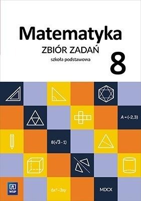 Zdjęcie oferty: Matematyka Klasa 8 Zbiór zadań Szkoła podstawowa