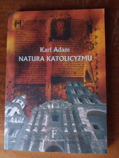 Zdjęcie oferty: Karl Adam – Natura katolicyzmu