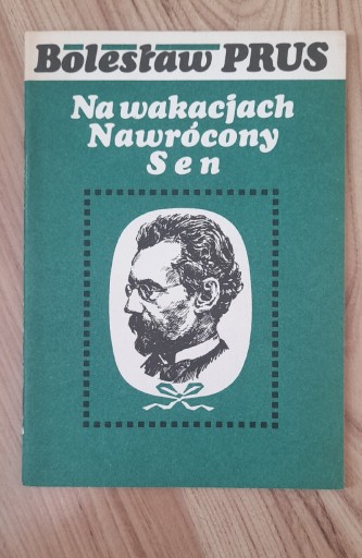 Zdjęcie oferty: B. Prus Na wakacjach, Nawrócony, Sen