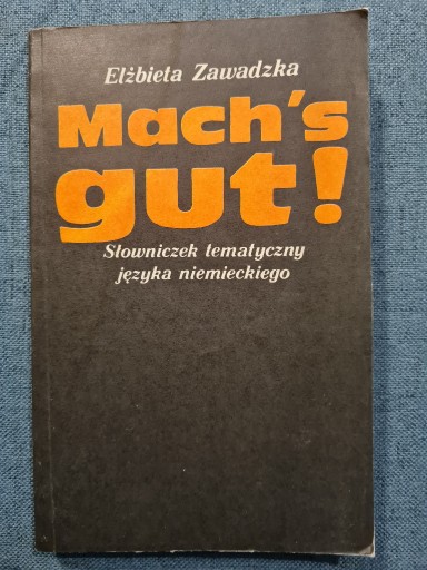 Zdjęcie oferty: MACH,S GUT ! Elżbieta Zawadzka