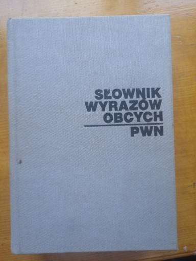 Zdjęcie oferty: Słownik wyrazów obcych PWN - rocznik 1980