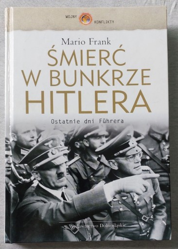 Zdjęcie oferty: Śmierć w bunkrze Hitlera. Ostatnie dni Fuhrera