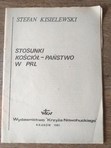 Zdjęcie oferty: Stosunki Kościół- Państwo w PRL S.Kisielewski 1981