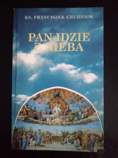 Zdjęcie oferty: Pan idzie z nieba- ks. Franciszek Grudniok 