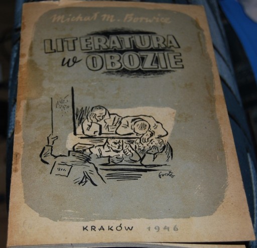 Zdjęcie oferty: Literatura w obozie ,M. Borwicz,wyd.pierwsze,1946