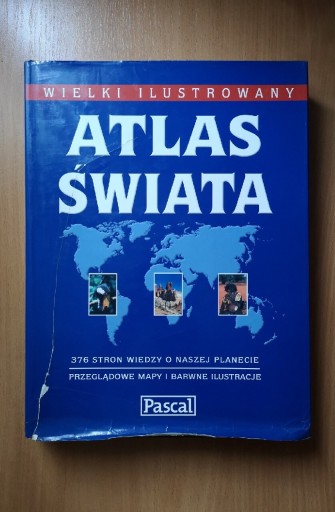 Zdjęcie oferty: Wielki ilustrowany Atlas Świata. Wydawn. Pascal. 