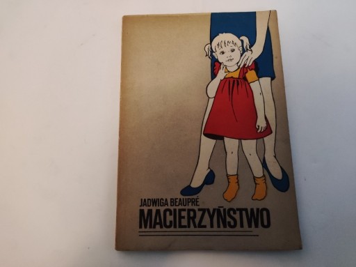 Zdjęcie oferty: Jadwiga Beaupre - Macierzyństwo