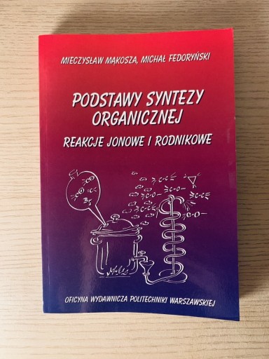 Zdjęcie oferty: Podstawy syntezy organicznej. R jonowe i rodnikowe