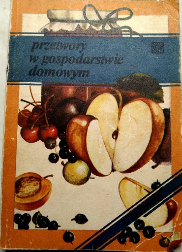 Zdjęcie oferty: Przetwory w gospodarstwie domowym - K. Pyszkowska