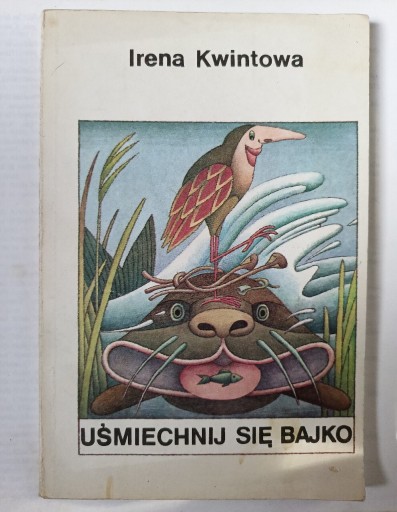 Zdjęcie oferty: Uśmiechnij Się Bajko " Irena Kwintowa 