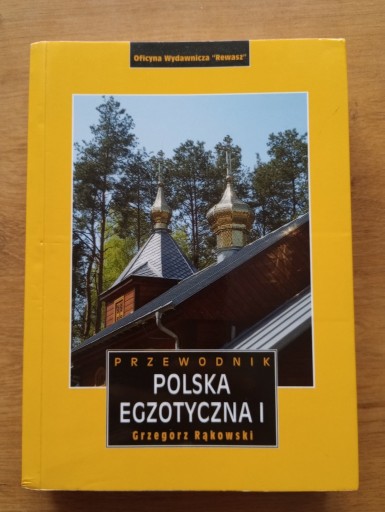 Zdjęcie oferty: Polska Egzotyczna I -  Grzegorz Rąkowski