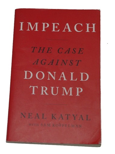Zdjęcie oferty: Impeach: The Case Against Donald Trump Neal Katyal