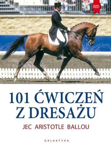 Zdjęcie oferty: 101 ćwiczeń z dresażu - Jec Aristotle Ballou