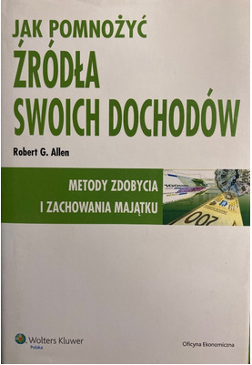 Zdjęcie oferty: Jak Pomnożyć Źródła Swoich Dochodów - Robert Allen