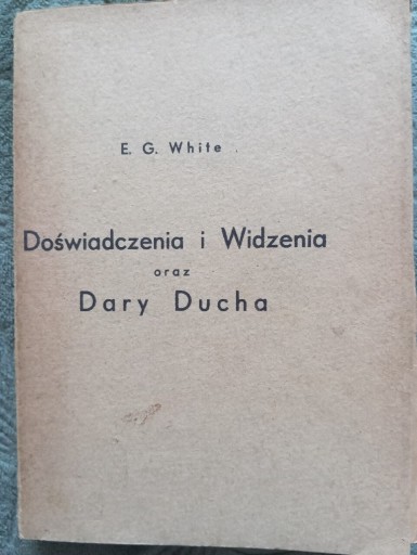 Zdjęcie oferty: Doświadczenia i Widzenia oraz dary Ducha-E.White.