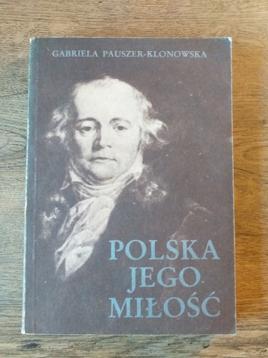 Zdjęcie oferty: Polska jego miłość-  G. Pauszer-Klonowska