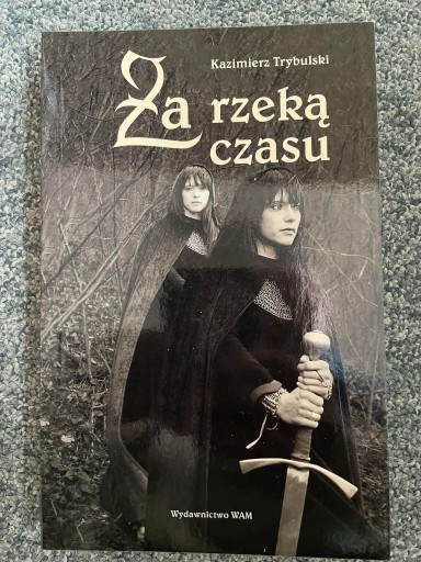 Zdjęcie oferty: ZA RZEKĄ CZASU KAZIMIERZ TRYBULSKI 