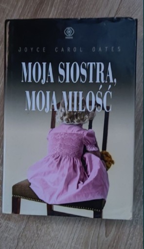 Zdjęcie oferty: ,,Moja siostra,moja miłość,,Joyce Carol Oates 