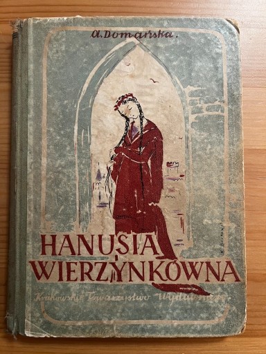 Zdjęcie oferty: Antonina Domańska - Hanusia Wierzynkówna