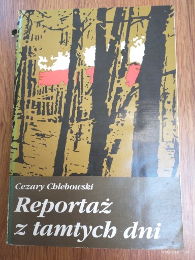 Zdjęcie oferty: Reportaż z tamtych dni - Cezary Chlebowski