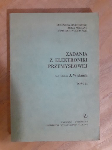 Zdjęcie oferty: Zadania z elektroniki przemysłowej tom II