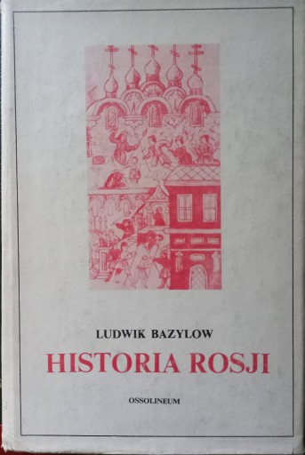 Zdjęcie oferty: Historia Rosji, Ludwik Bazylow