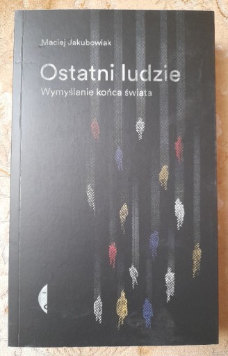 Zdjęcie oferty: Maciej Jakubowiak OSTATNI LUDZIE