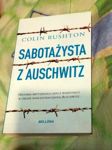 Zdjęcie oferty: Collin Rushton,, Sabotażysta z Auschwitz '' 