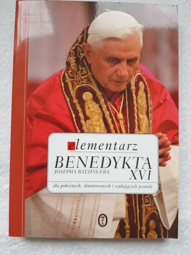 Zdjęcie oferty: Joseph Ratzinger - Elementarz Benedykta XVI