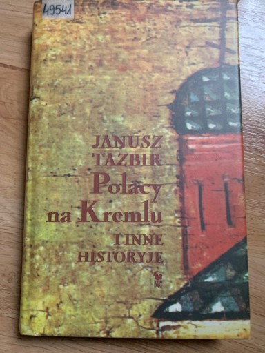 Zdjęcie oferty: POLACY NA KREMLU I INNE HISTORIE Janusz Tazbir