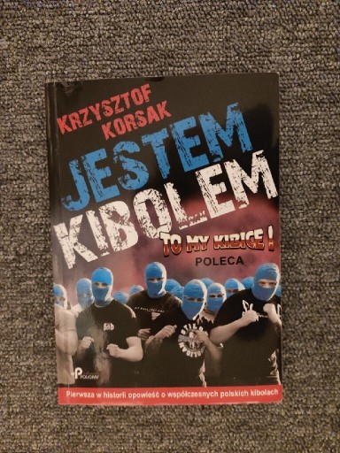 Zdjęcie oferty: "Jestem Kibolem" Krzysztof Korsak