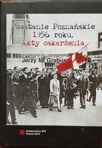 Zdjęcie oferty: Powstanie Poznańskie 1956 Akty oskarżenia Grabus