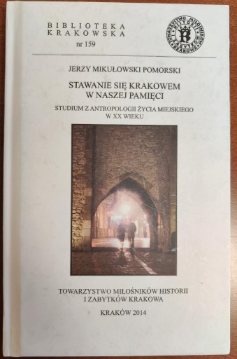 Zdjęcie oferty: Jerzy Mikułowski Pomorski - Stawanie się Krakowem 