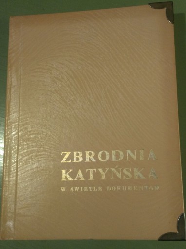 Zdjęcie oferty: Zbrodnia Katyńska, w świetle dokumentów