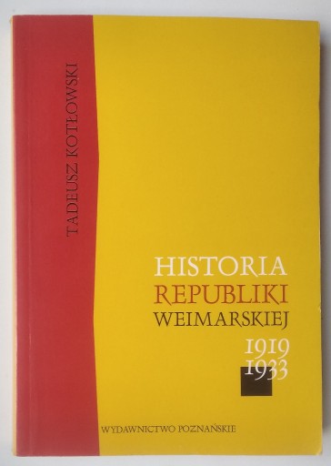 Zdjęcie oferty: Historia republiki Weimarskiej - Tadeusz Kotłowski