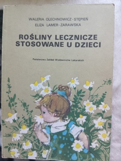 Zdjęcie oferty: Rośliny lecznicze stosowane u dzieci Waleria Olechnowicz-Stępień+Gratis 