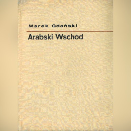 Zdjęcie oferty: ARABSKI WSCHÓD Historia Gospodarka Polityka