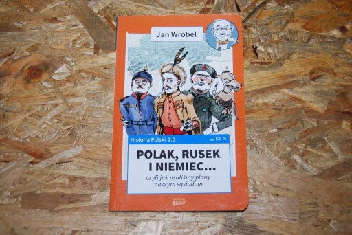 Zdjęcie oferty: Polak, Rusek i (tfu..sk) Niemiec. Jan Wróbel.