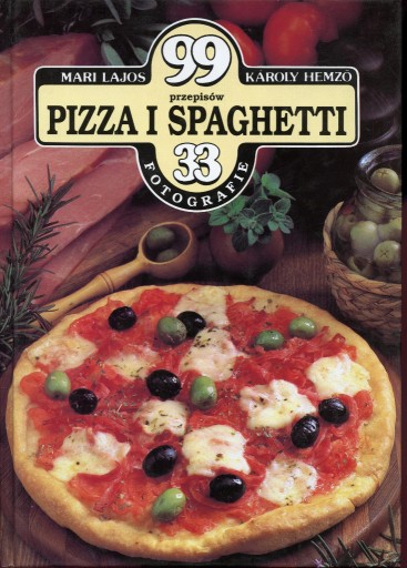 Zdjęcie oferty: 99 Przepisów Pizza i Spaghetti