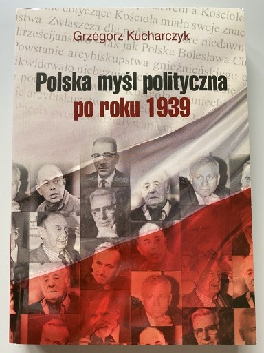 Zdjęcie oferty: G. Kucharczyk, Polska myśl polityczna po 1939