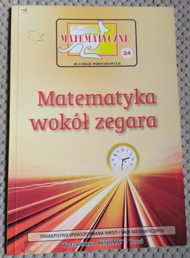 Zdjęcie oferty: Miniatury matematyczne 24 Matematyka wokół zegara