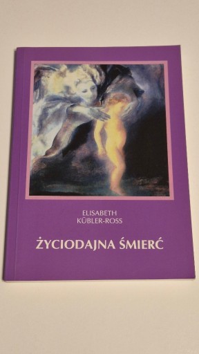 Zdjęcie oferty: Życiodajna śmierć Elisabeth Kubler-Ross
