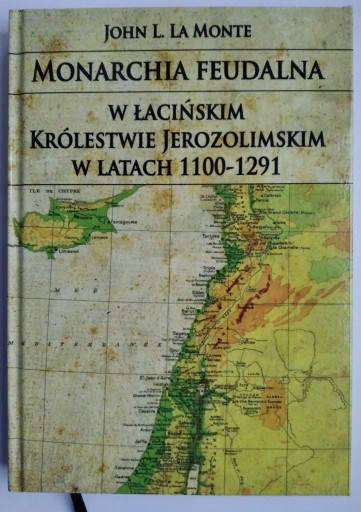 Zdjęcie oferty: Monarchia feudalna w łacińskim Królestwie