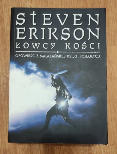 Zdjęcie oferty: Łowcy Kości Opowieść z Malazańskiej Księgi Poległy